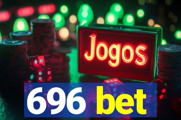 696 bet